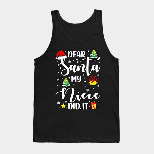 Dear Santa My Niece Did It Funny Xmas Gifts Tank Top by CoolTees